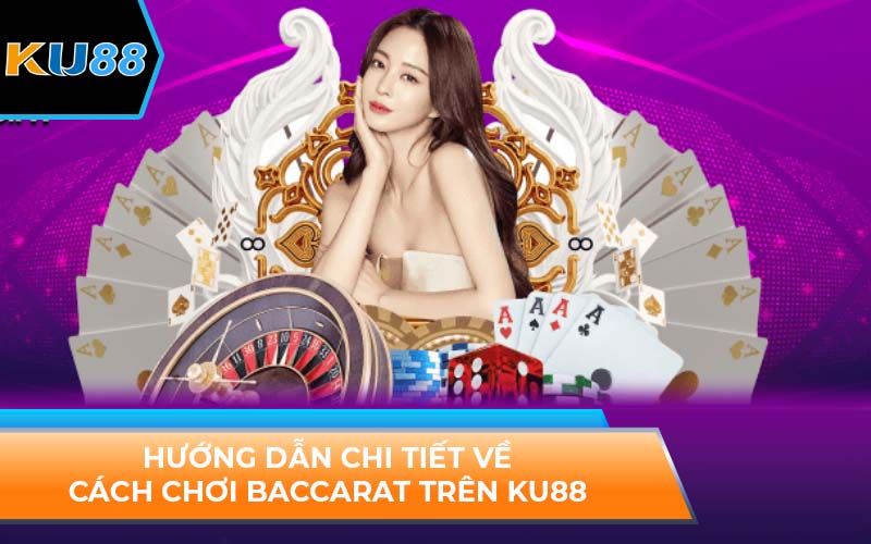 Cách Chơi Baccarat