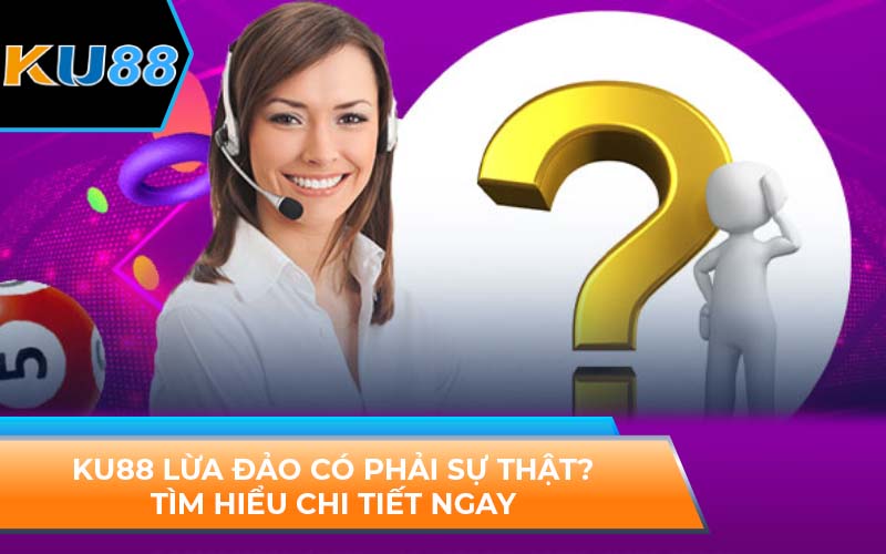 ku88 lừa đảo