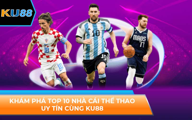 Top 10 Nhà Cái Thể Thao Uy Tín